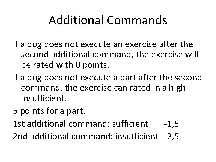 Additional Commands If a dog does not execute an exercise after the second additional