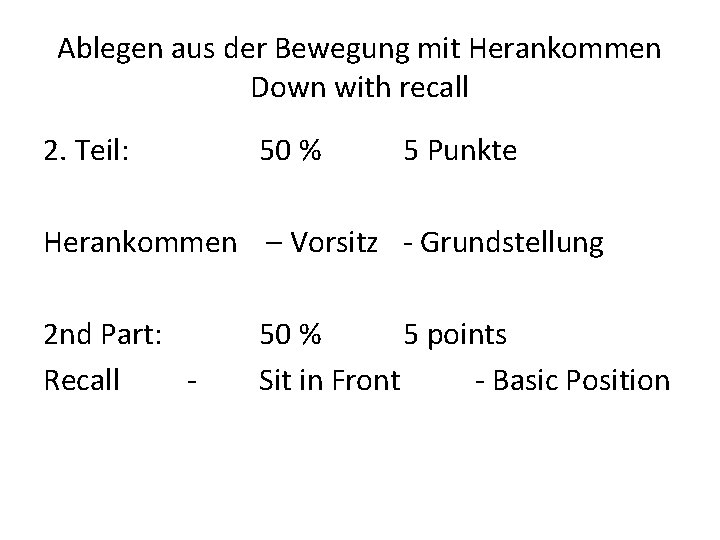 Ablegen aus der Bewegung mit Herankommen Down with recall 2. Teil: 50 % 5