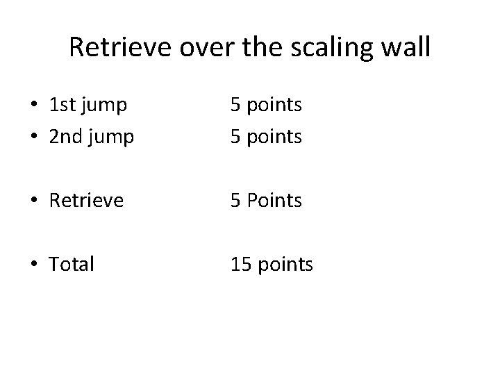 Retrieve over the scaling wall • 1 st jump • 2 nd jump 5