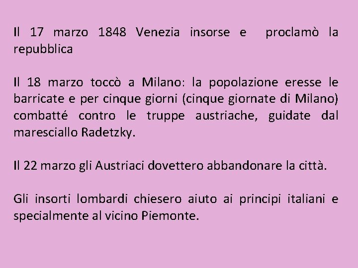 Il 17 marzo 1848 Venezia insorse e repubblica proclamò la Il 18 marzo toccò