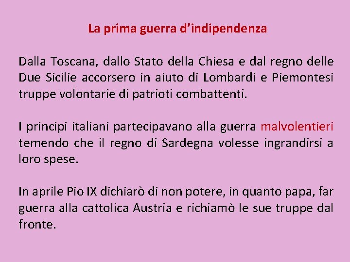 La prima guerra d’indipendenza Dalla Toscana, dallo Stato della Chiesa e dal regno delle