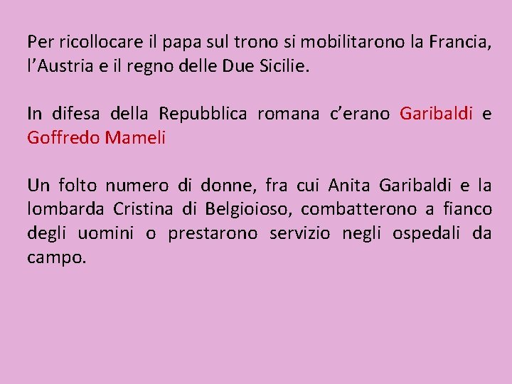 Per ricollocare il papa sul trono si mobilitarono la Francia, l’Austria e il regno