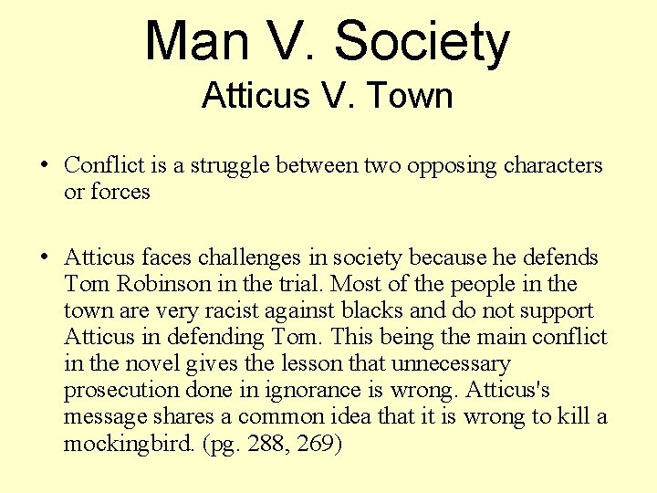 Man V. Society Atticus V. Town • Conflict is a struggle between two opposing