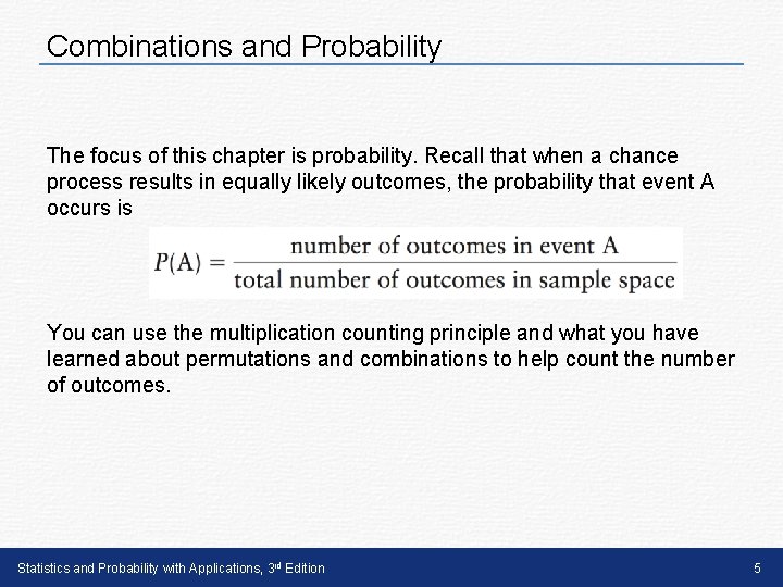 Combinations and Probability The focus of this chapter is probability. Recall that when a Combinations and Probability The focus of this chapter is probability. Recall that when a