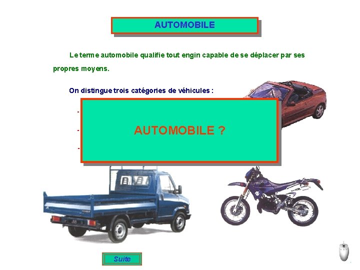 AUTOMOBILE Le terme automobile qualifie tout engin capable de se déplacer par ses propres