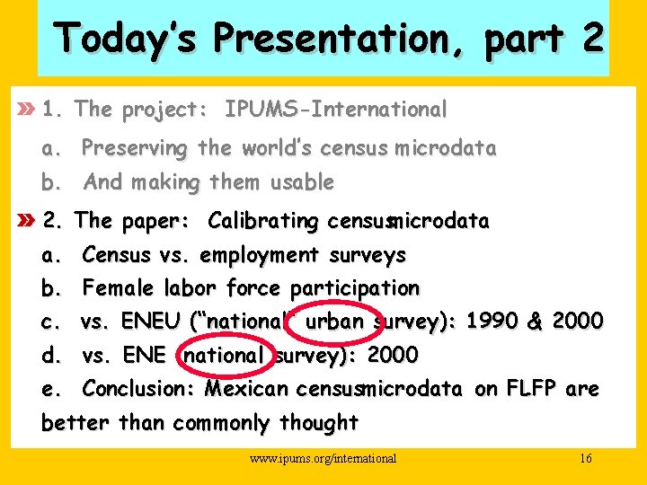 Today’s Presentation, part 2 » 1. The project: IPUMS-International a. Preserving the world’s census