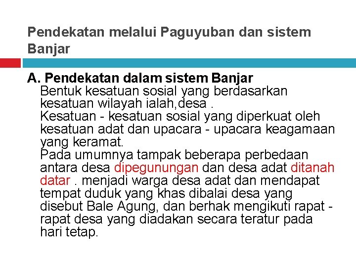 Pendekatan melalui Paguyuban dan sistem Banjar A. Pendekatan dalam sistem Banjar Bentuk kesatuan sosial