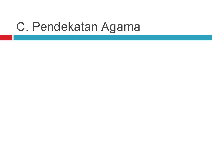 C. Pendekatan Agama 