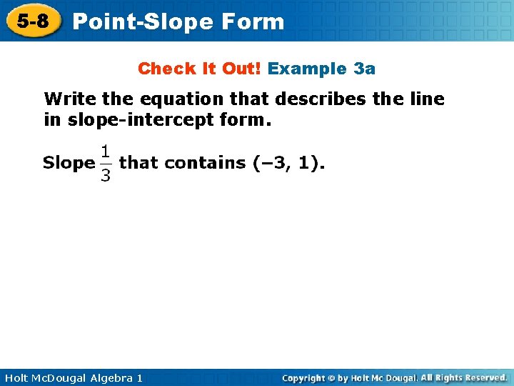 5 -8 Point-Slope Form Check It Out! Example 3 a Write the equation that