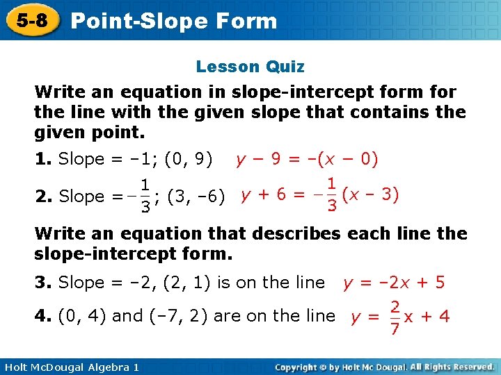 5 -8 Point-Slope Form Lesson Quiz Write an equation in slope-intercept form for the
