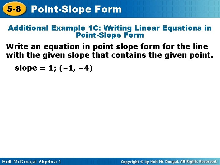 5 -8 Point-Slope Form Additional Example 1 C: Writing Linear Equations in Point-Slope Form