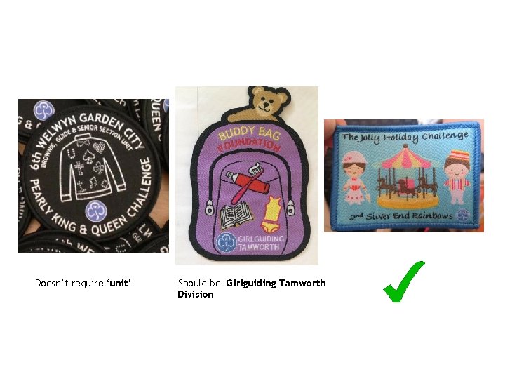 Doesn’t require ‘unit’ Should be Girlguiding Tamworth Division 