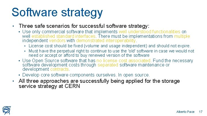 Software strategy • Three safe scenarios for successful software strategy: • Use only commercial