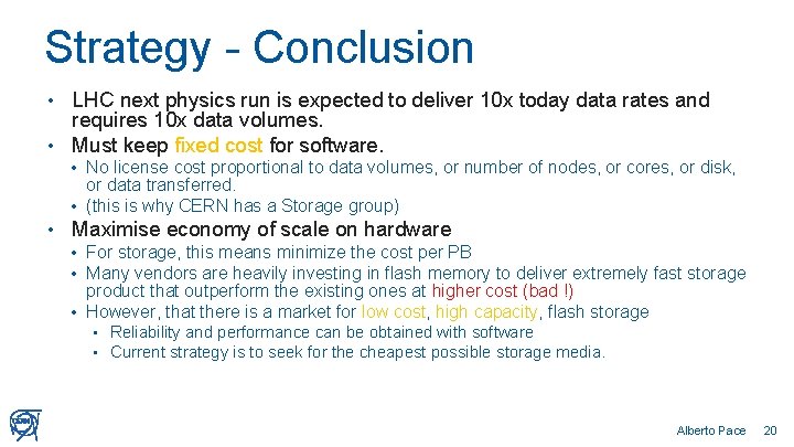 Strategy - Conclusion LHC next physics run is expected to deliver 10 x today