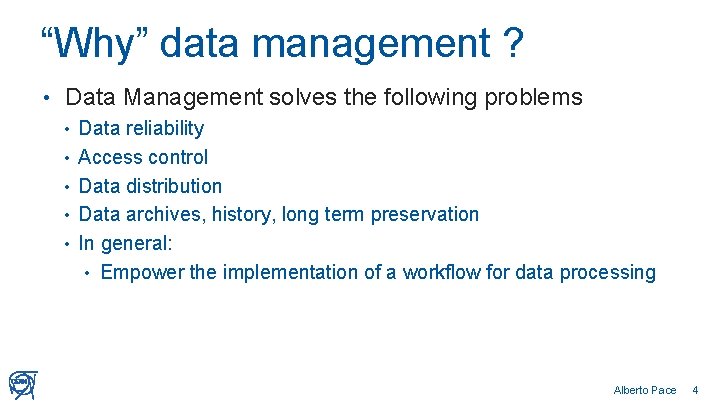 “Why” data management ? • Data Management solves the following problems • Data reliability