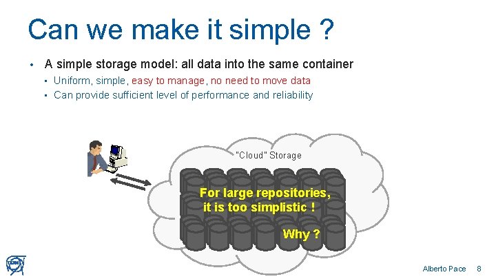 Can we make it simple ? • A simple storage model: all data into
