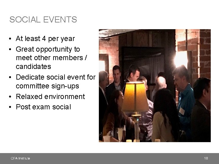 SOCIAL EVENTS • At least 4 per year • Great opportunity to meet other