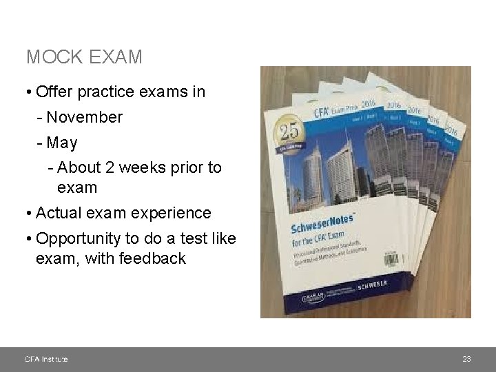 MOCK EXAM • Offer practice exams in - November - May - About 2
