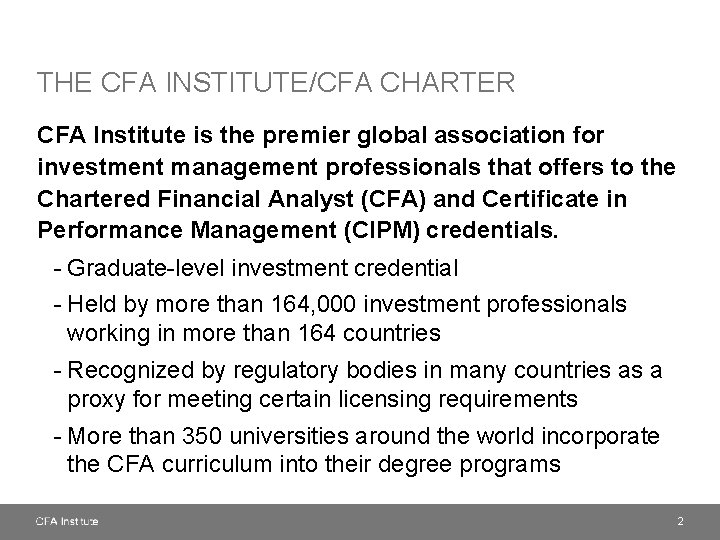 THE CFA INSTITUTE/CFA CHARTER CFA Institute is the premier global association for investment management