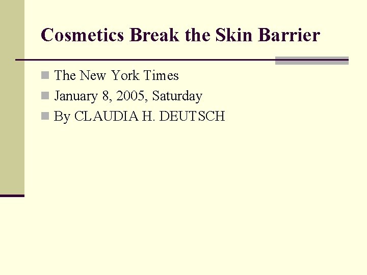 Cosmetics Break the Skin Barrier n The New York Times n January 8, 2005,