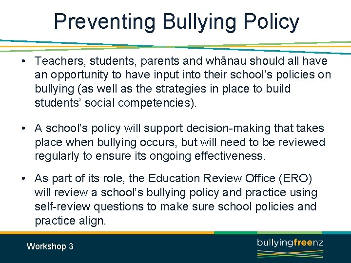 Preventing Bullying Policy • Teachers, students, parents and whānau should all have an opportunity Preventing Bullying Policy • Teachers, students, parents and whānau should all have an opportunity