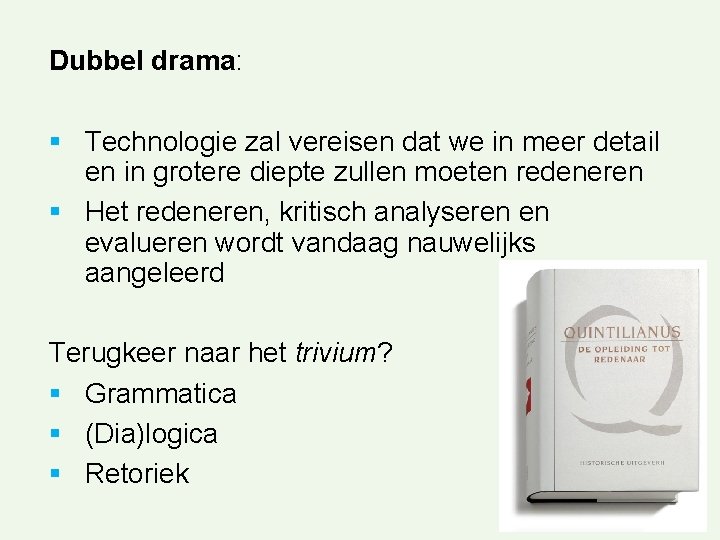 Dubbel drama: § Technologie zal vereisen dat we in meer detail en in grotere