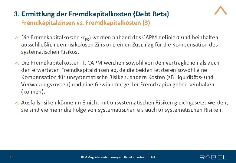 3. Ermittlung der Fremdkapitalkosten (Debt Beta) Fremdkapitalzinsen vs. Fremdkapitalkosten (3) Die Fremdkapitalkosten (r. FK)