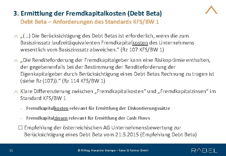 3. Ermittlung der Fremdkapitalkosten (Debt Beta) Debt Beta – Anforderungen des Standards KFS/BW 1