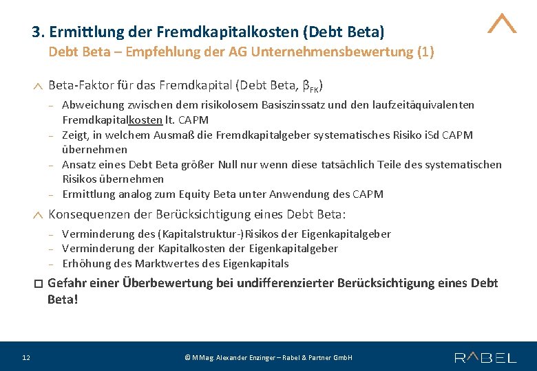3. Ermittlung der Fremdkapitalkosten (Debt Beta) Debt Beta – Empfehlung der AG Unternehmensbewertung (1)