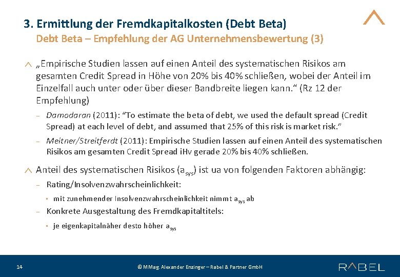 3. Ermittlung der Fremdkapitalkosten (Debt Beta) Debt Beta – Empfehlung der AG Unternehmensbewertung (3)