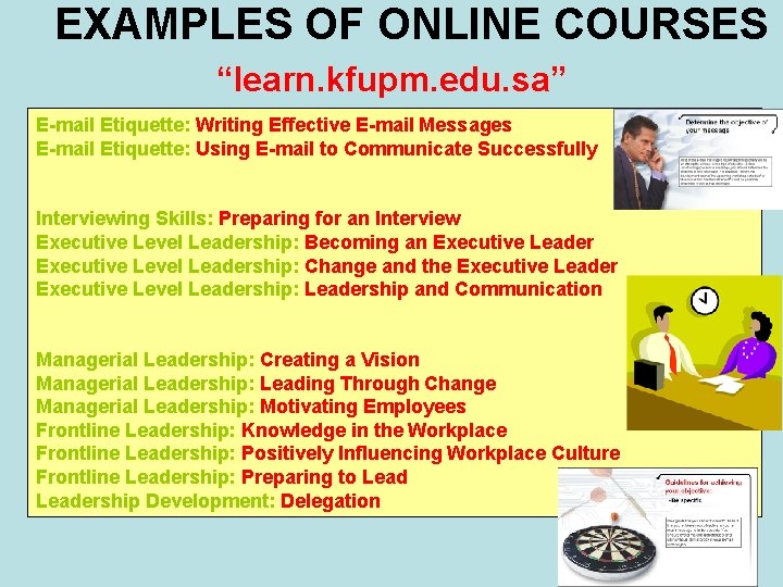 EXAMPLES OF ONLINE COURSES “learn. kfupm. edu. sa” E-mail Etiquette: Writing Effective E-mail Messages