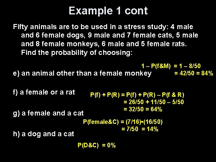 Example 1 cont Fifty animals are to be used in a stress study: 4