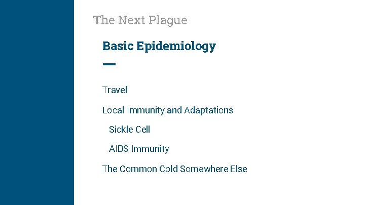 The Next Plague Basic Epidemiology Travel Local Immunity and Adaptations Sickle Cell AIDS Immunity