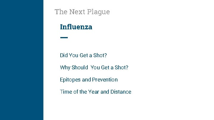 The Next Plague Influenza Did You Get a Shot? Why Should You Get a