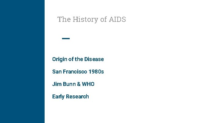 The History of AIDS Origin of the Disease San Francisco 1980 s Jim Bunn