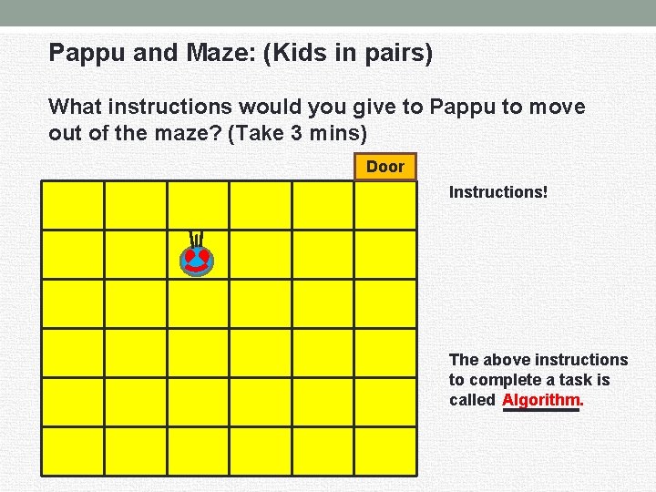 Pappu and Maze: (Kids in pairs) What instructions would you give to Pappu to