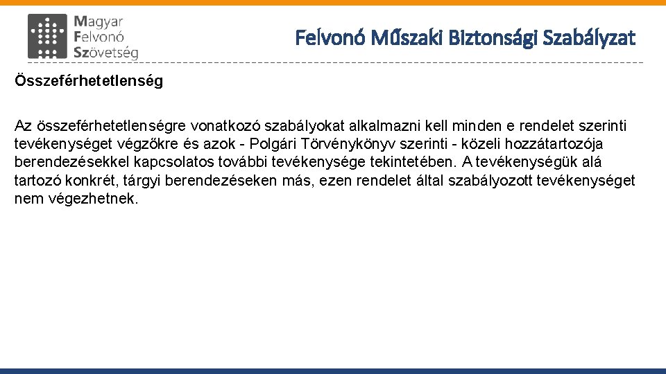 Felvonó Műszaki Biztonsági Szabályzat Összeférhetetlenség Az összeférhetetlenségre vonatkozó szabályokat alkalmazni kell minden e rendelet