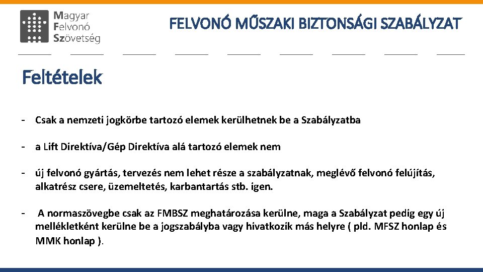 FELVONÓ MŰSZAKI BIZTONSÁGI SZABÁLYZAT Feltételek - Csak a nemzeti jogkörbe tartozó elemek kerülhetnek be