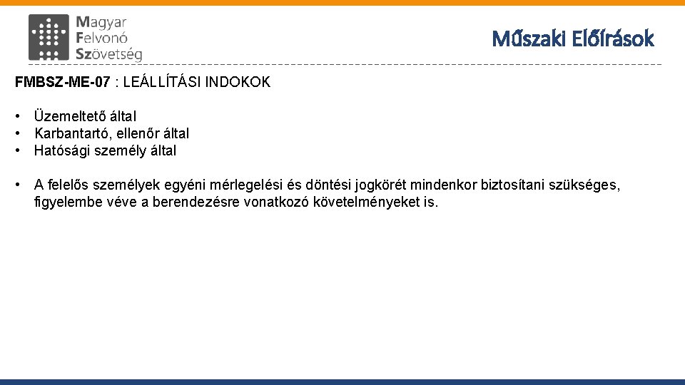 Műszaki Előírások FMBSZ-ME-07 : LEÁLLÍTÁSI INDOKOK • Üzemeltető által • Karbantartó, ellenőr által •