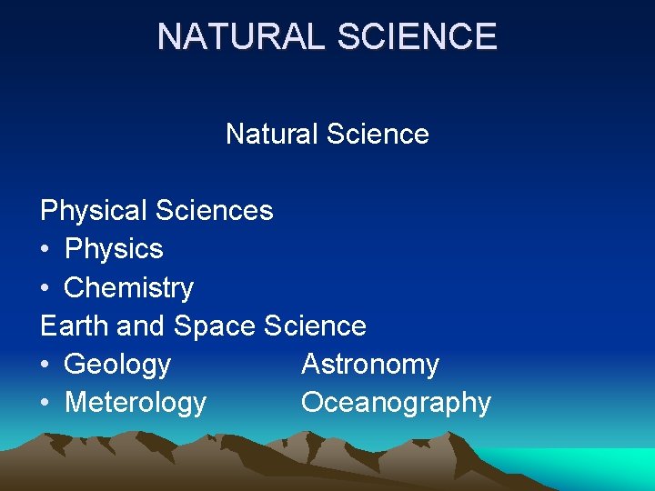 NATURAL SCIENCE Natural Science Physical Sciences • Physics • Chemistry Earth and Space Science