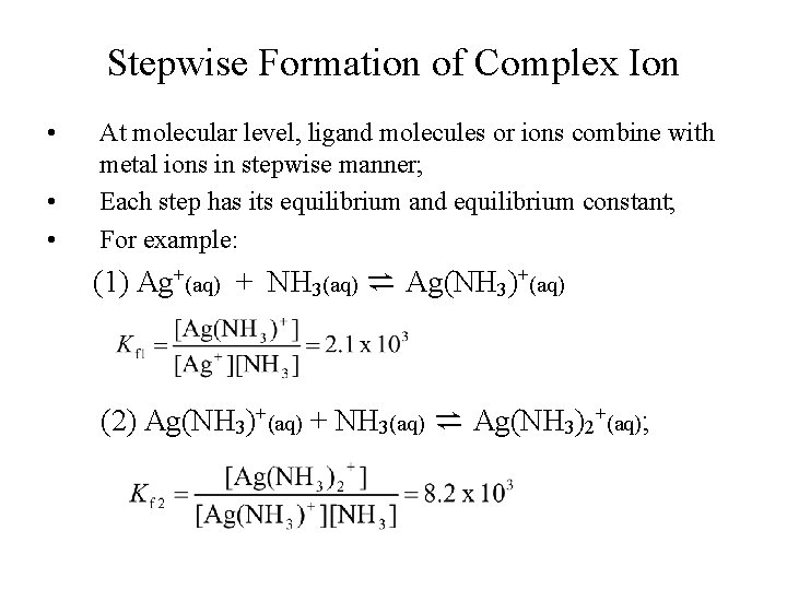 Stepwise Formation of Complex Ion • • • At molecular level, ligand molecules or Stepwise Formation of Complex Ion • • • At molecular level, ligand molecules or