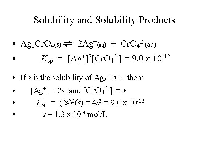 Solubility and Solubility Products • Ag 2 Cr. O 4(s) ⇌ 2 Ag+(aq) + Solubility and Solubility Products • Ag 2 Cr. O 4(s) ⇌ 2 Ag+(aq) +