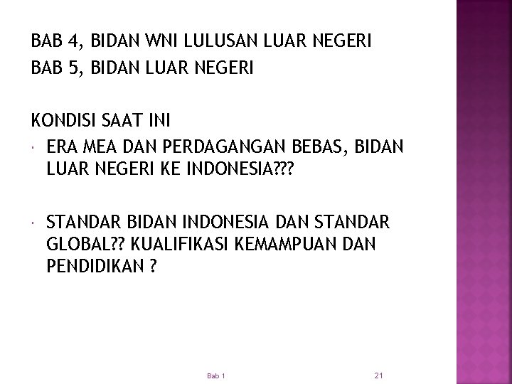 BAB 4, BIDAN WNI LULUSAN LUAR NEGERI BAB 5, BIDAN LUAR NEGERI KONDISI SAAT