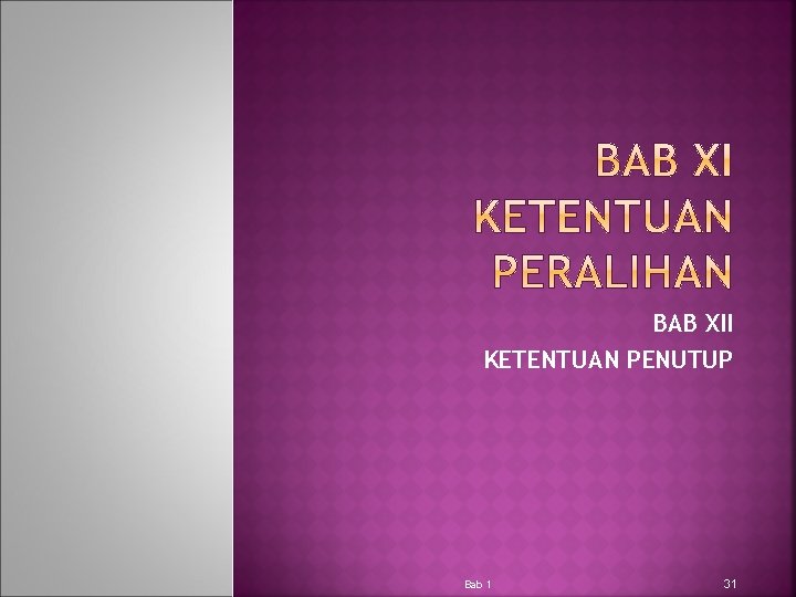 BAB XII KETENTUAN PENUTUP Bab 1 31 