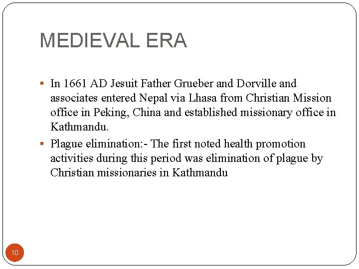 MEDIEVAL ERA In 1661 AD Jesuit Father Grueber and Dorville and associates entered Nepal