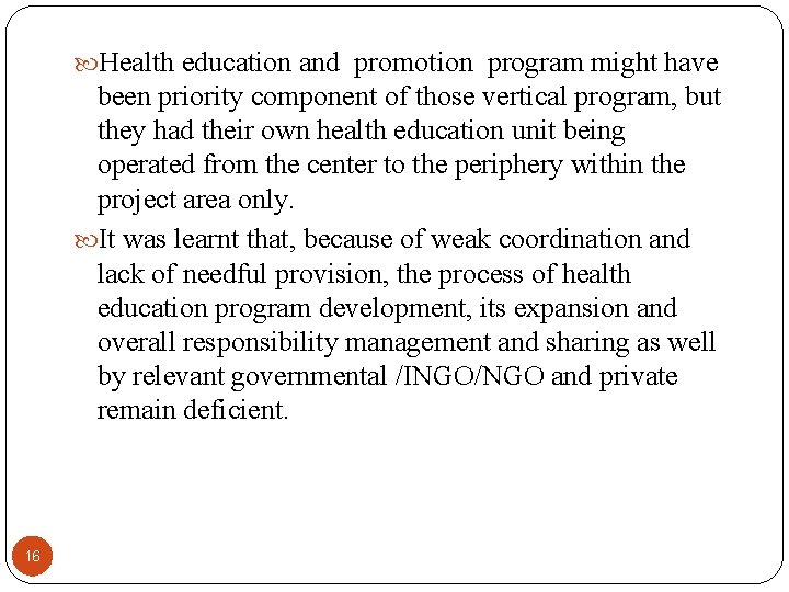 Health education and promotion program might have been priority component of those vertical