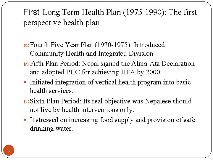 First Long Term Health Plan (1975 -1990): The first perspective health plan Fourth Five