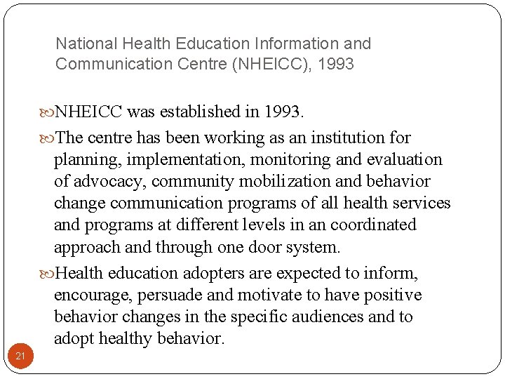 National Health Education Information and Communication Centre (NHEICC), 1993 NHEICC was established in 1993.