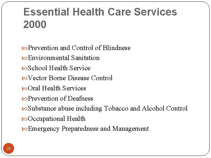 Essential Health Care Services 2000 Prevention and Control of Blindness Environmental Sanitation School Health