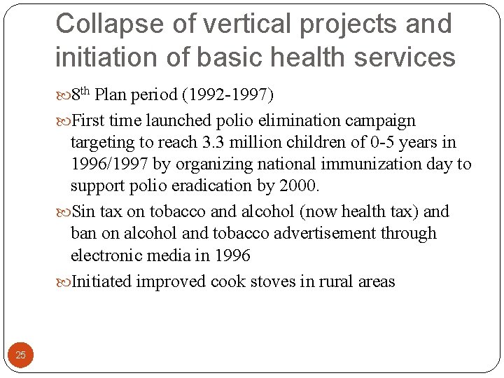 Collapse of vertical projects and initiation of basic health services 8 th Plan period